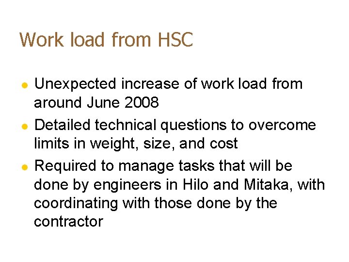 Work load from HSC l l l Unexpected increase of work load from around