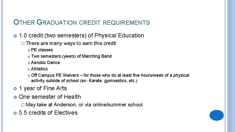 OTHER GRADUATION CREDIT REQUIREMENTS 1. 0 credit (two semesters) of Physical Education � There