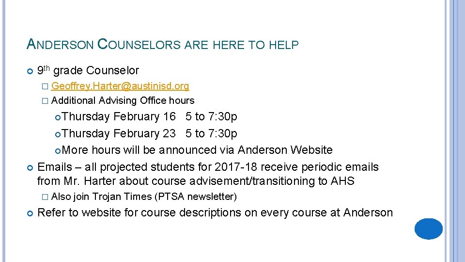 ANDERSON COUNSELORS ARE HERE TO HELP 9 th grade Counselor � Geoffrey. Harter@austinisd. org