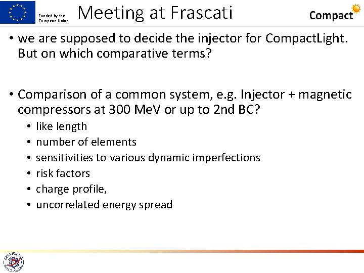 Funded by the European Union Meeting at Frascati • we are supposed to decide