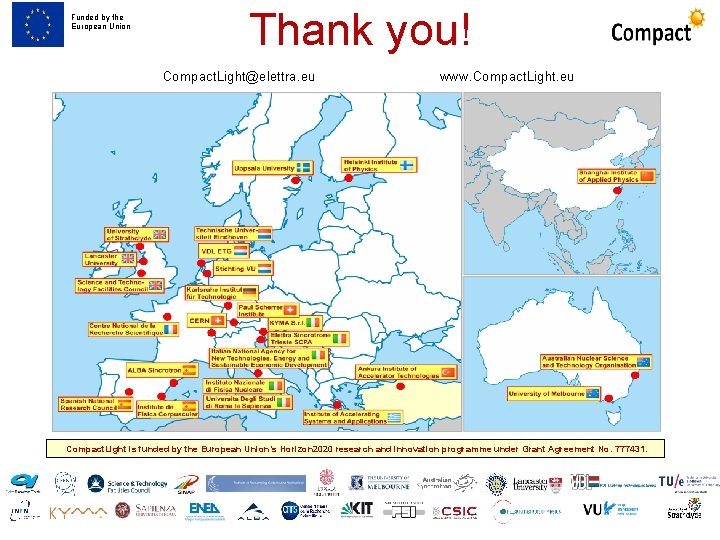 Funded by the European Union Thank you! Compact. Light@elettra. eu www. Compact. Light. eu