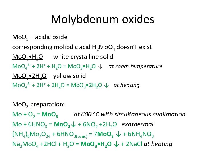 Molybdenum oxides Mo. O 3 – acidic oxide corresponding molibdic acid H 2 Mo.