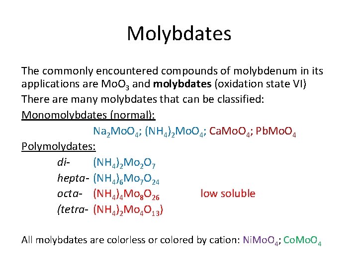 Molybdates The commonly encountered compounds of molybdenum in its applications are Mo. O 3