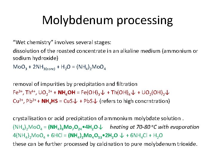 Molybdenum processing “Wet chemistry” involves several stages: dissolution of the roasted concentrate in an