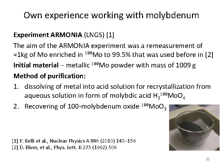 Own experience working with molybdenum Experiment ARMONIA (LNGS) [1] The aim of the ARMONIA