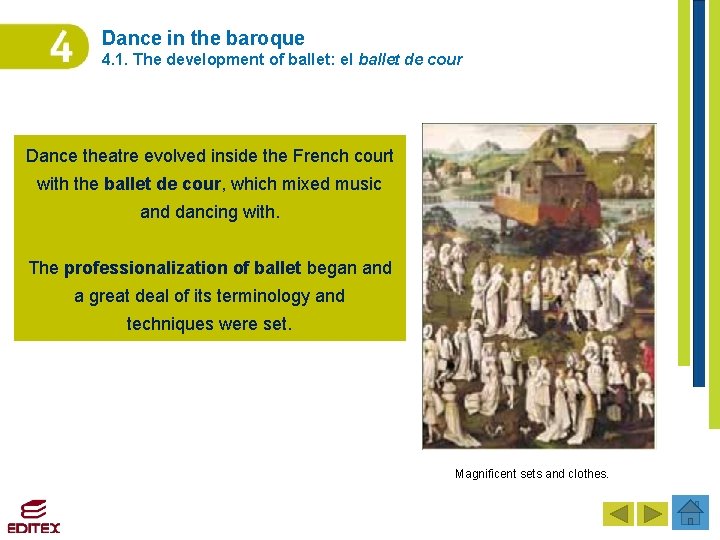 Dance in the baroque 4. 1. The development of ballet: el ballet de cour