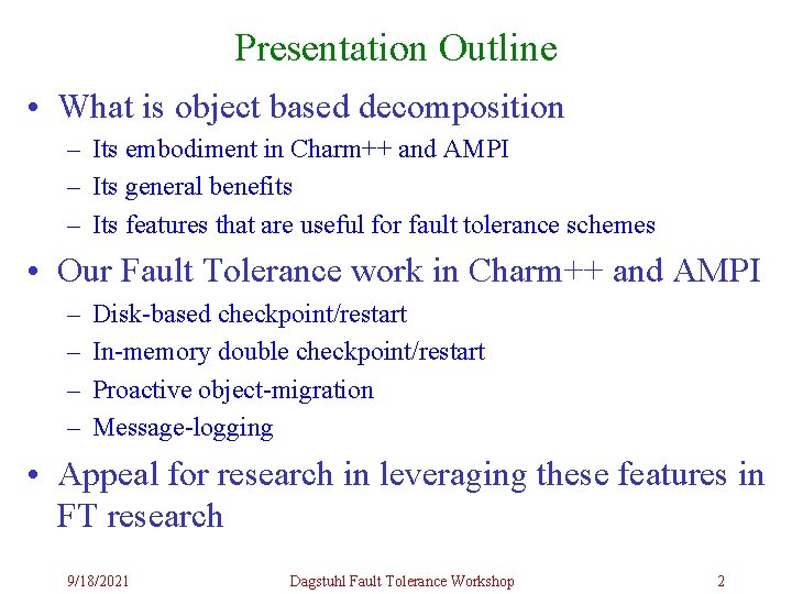 Presentation Outline • What is object based decomposition – Its embodiment in Charm++ and