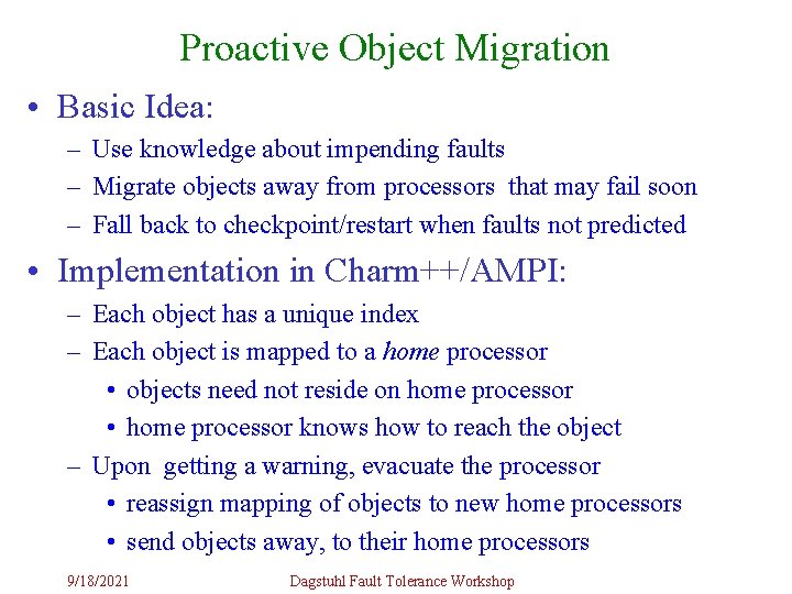 Proactive Object Migration • Basic Idea: – Use knowledge about impending faults – Migrate