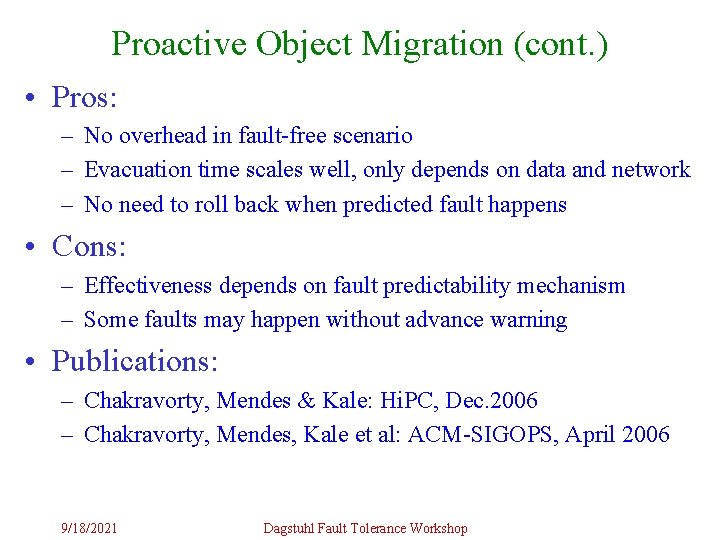 Proactive Object Migration (cont. ) • Pros: – No overhead in fault-free scenario –