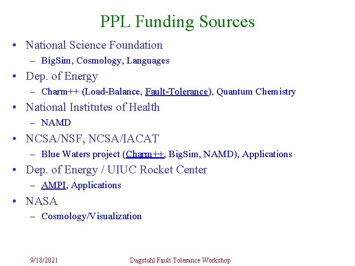 PPL Funding Sources • National Science Foundation – Big. Sim, Cosmology, Languages • Dep.