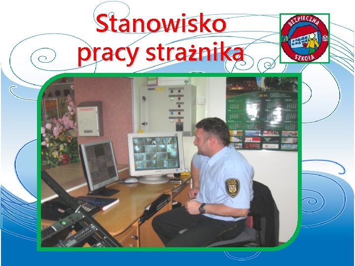 Stanowisko pracy strażnika 