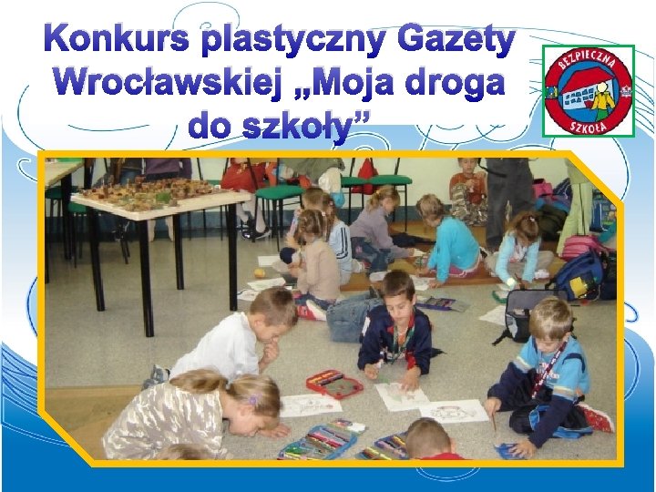 Konkurs plastyczny Gazety Wrocławskiej „Moja droga do szkoły” 