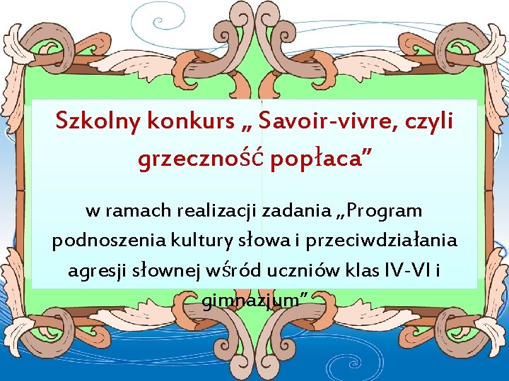 Szkolny konkurs „ Savoir-vivre, czyli grzeczność popłaca” w ramach realizacji zadania „Program podnoszenia kultury