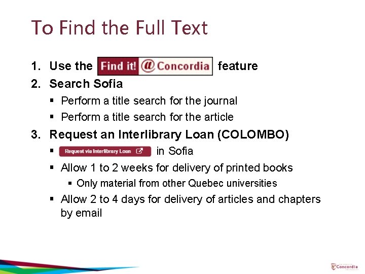 To Find the Full Text 1. Use the 2. Search Sofia feature § Perform