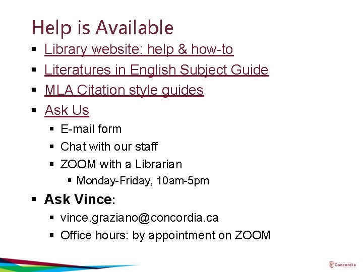 Help is Available § § Library website: help & how-to Literatures in English Subject