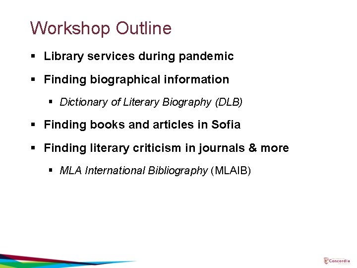 Workshop Outline § Library services during pandemic § Finding biographical information § Dictionary of