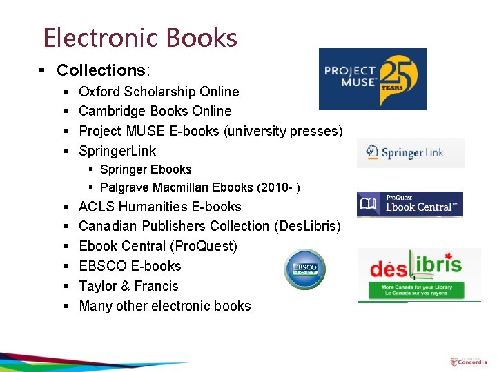 Electronic Books § Collections: § § Oxford Scholarship Online Cambridge Books Online Project MUSE