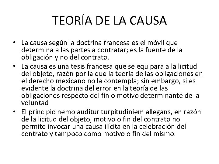 TEORÍA DE LA CAUSA • La causa según la doctrina francesa es el móvil