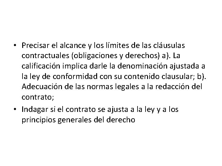  • Precisar el alcance y los límites de las cláusulas contractuales (obligaciones y