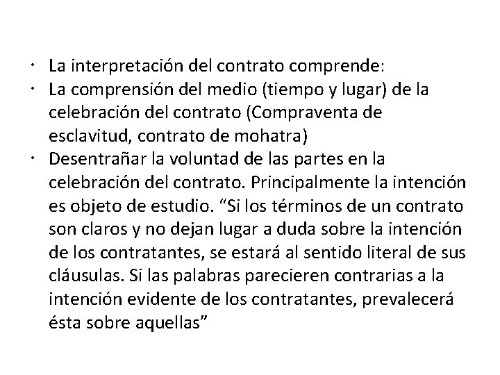  La interpretación del contrato comprende: La comprensión del medio (tiempo y lugar) de