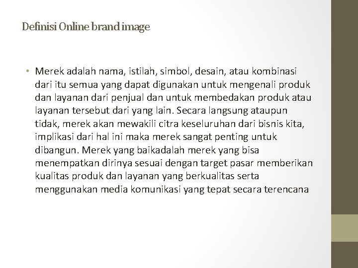 Definisi Online brand image • Merek adalah nama, istilah, simbol, desain, atau kombinasi dari