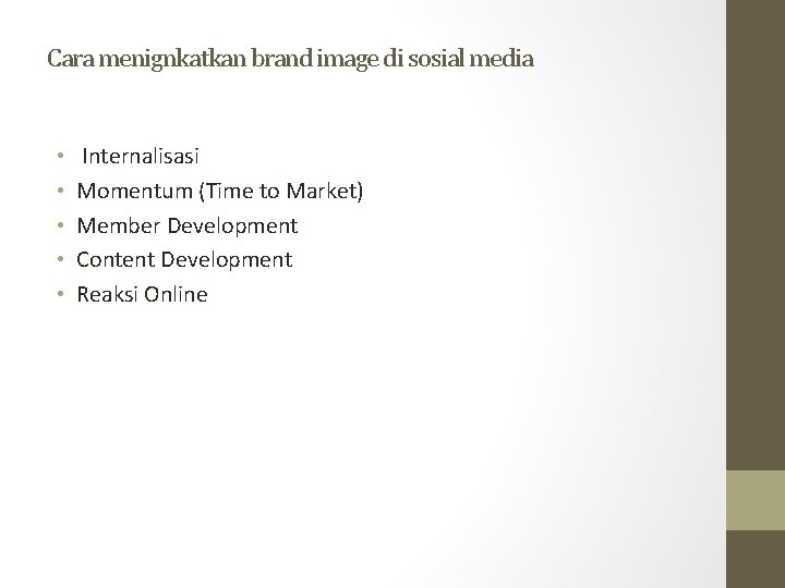 Cara menignkatkan brand image di sosial media • • • Internalisasi Momentum (Time to
