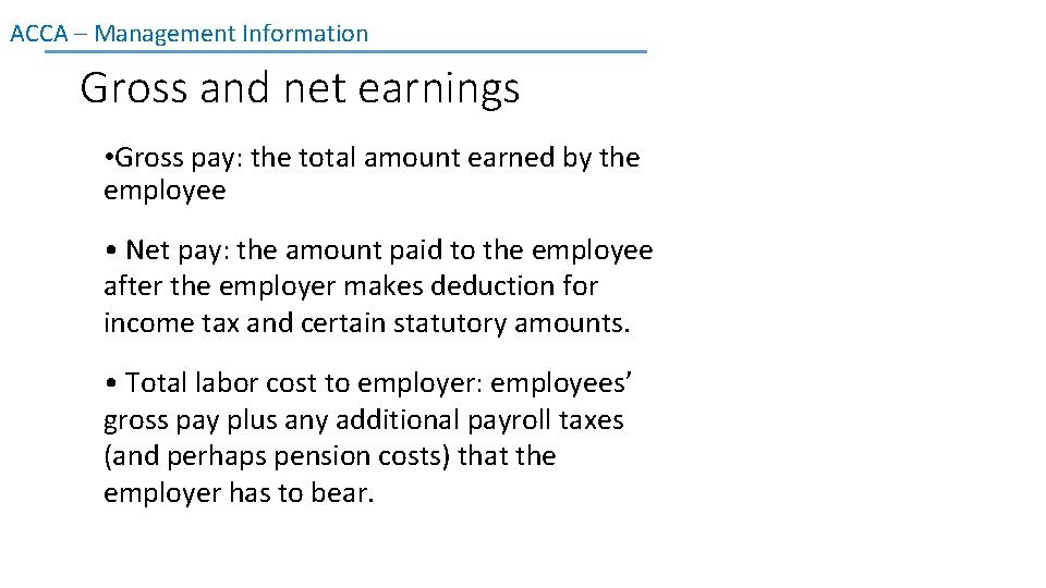 ACCA – Management Information Gross and net earnings • Gross pay: the total amount