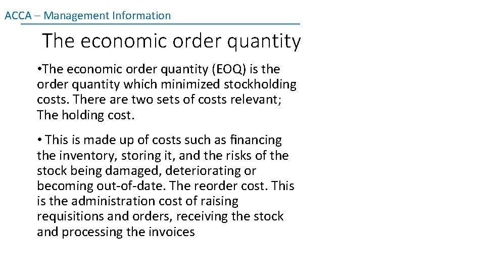 ACCA – Management Information The economic order quantity • The economic order quantity (EOQ)