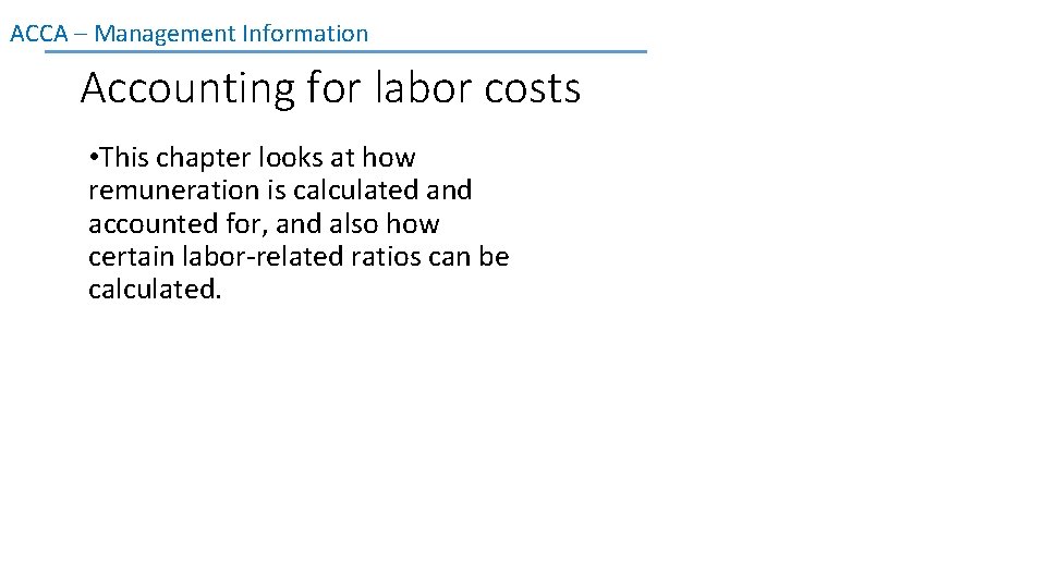 ACCA – Management Information Accounting for labor costs • This chapter looks at how