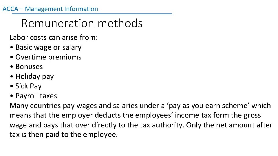 ACCA – Management Information Remuneration methods Labor costs can arise from: • Basic wage