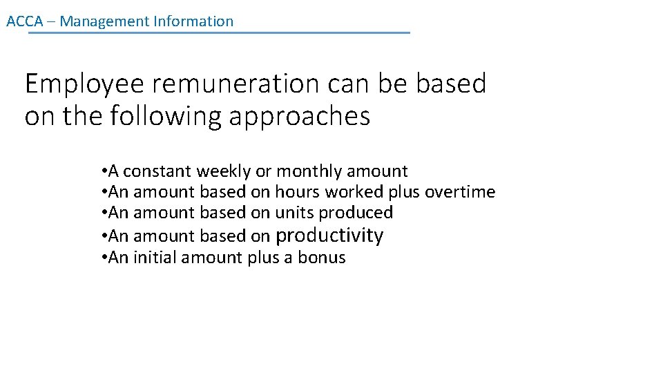ACCA – Management Information Employee remuneration can be based on the following approaches •