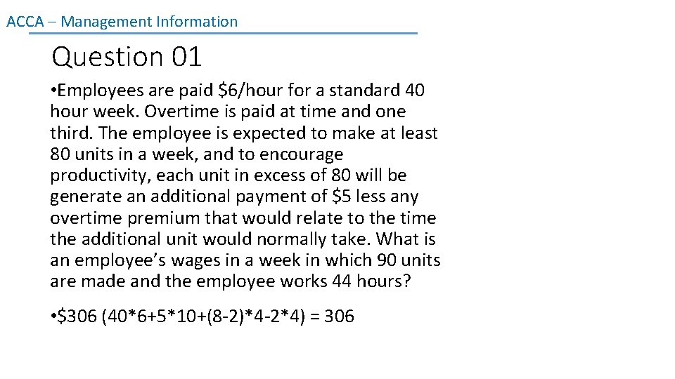 ACCA – Management Information Question 01 • Employees are paid $6/hour for a standard