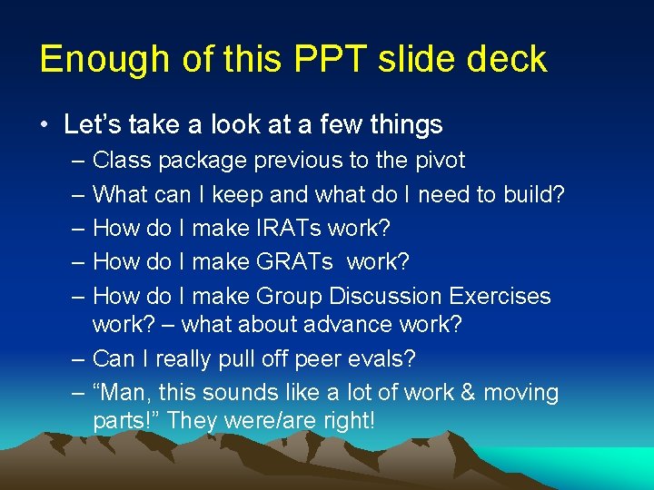 Enough of this PPT slide deck • Let’s take a look at a few