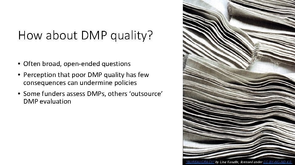 How about DMP quality? • Often broad, open-ended questions • Perception that poor DMP