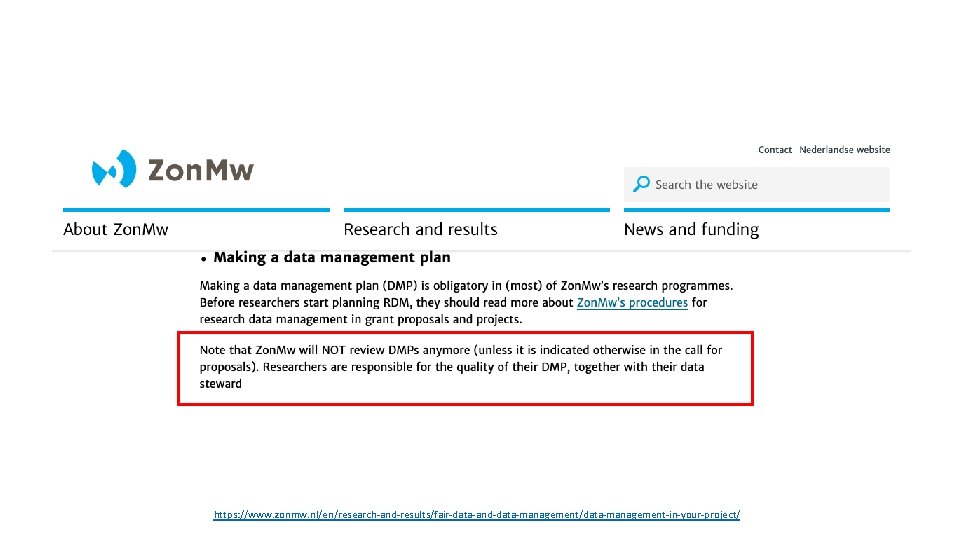 https: //www. zonmw. nl/en/research-and-results/fair-data-and-data-management/data-management-in-your-project/ 