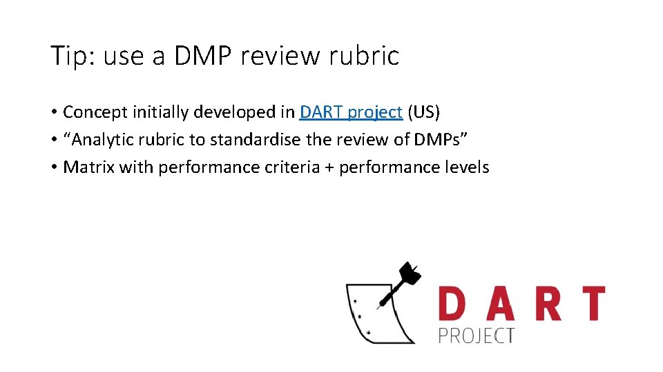 Tip: use a DMP review rubric • Concept initially developed in DART project (US)