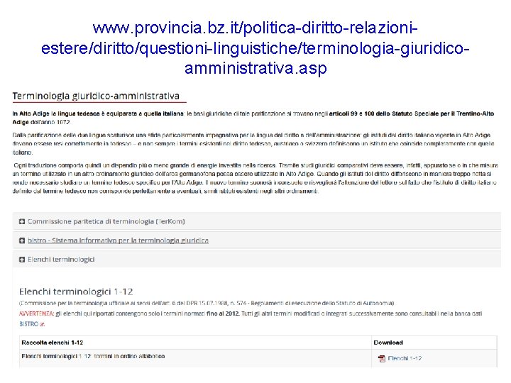 www. provincia. bz. it/politica-diritto-relazioniestere/diritto/questioni-linguistiche/terminologia-giuridicoamministrativa. asp 