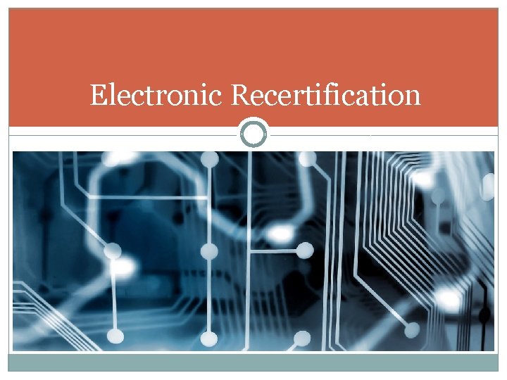 Electronic Recertification 