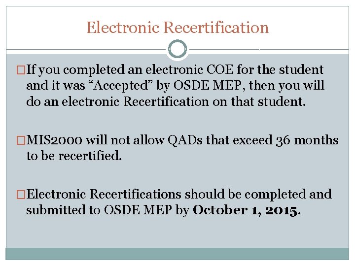 Electronic Recertification �If you completed an electronic COE for the student and it was