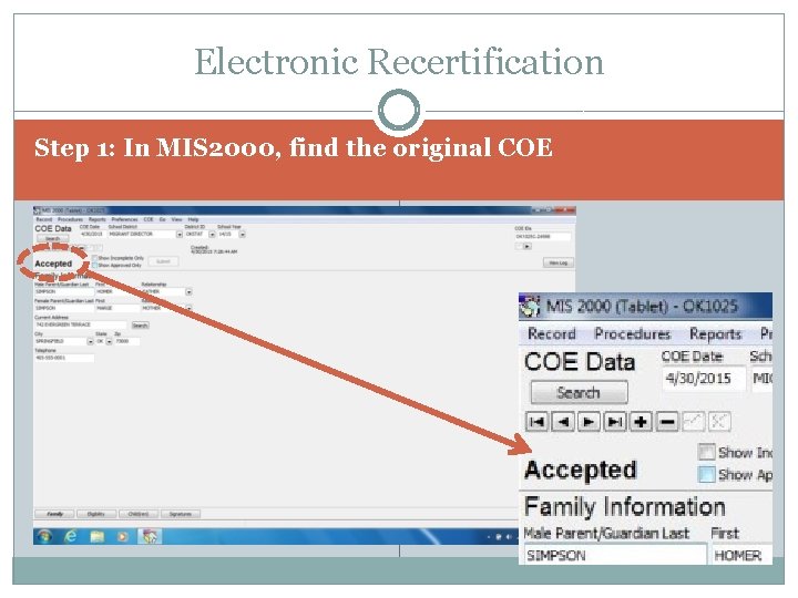 Electronic Recertification Step 1: In MIS 2000, find the original COE 