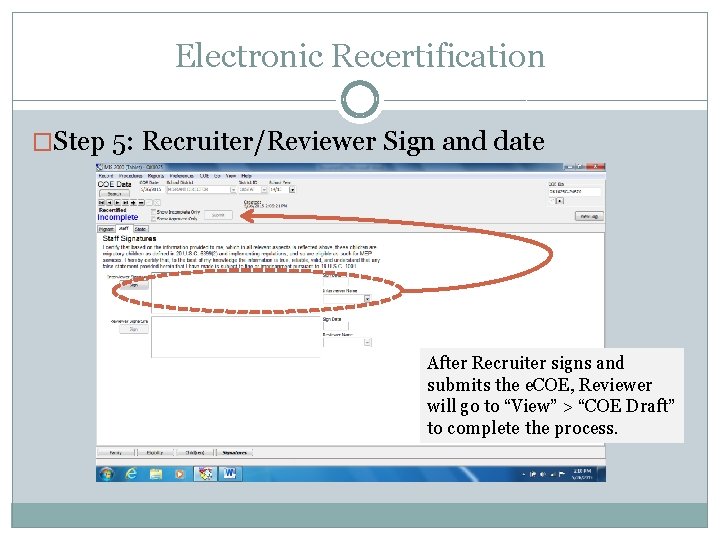 Electronic Recertification �Step 5: Recruiter/Reviewer Sign and date After Recruiter signs and submits the