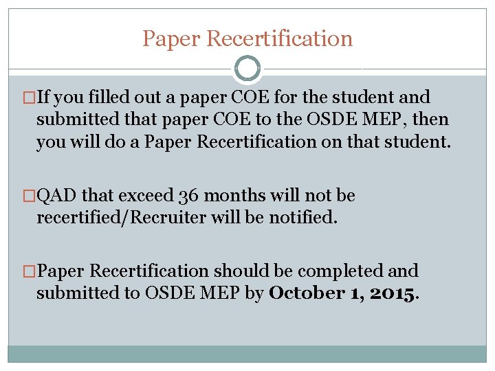 Paper Recertification �If you filled out a paper COE for the student and submitted