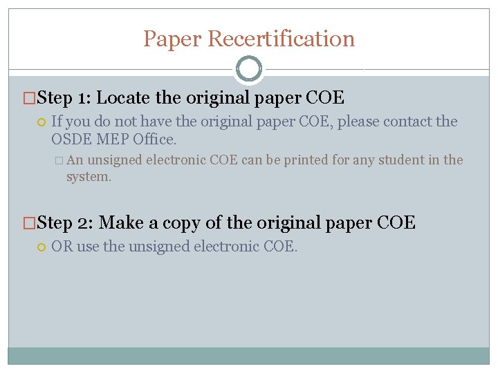 Paper Recertification �Step 1: Locate the original paper COE If you do not have