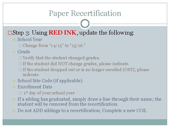 Paper Recertification �Step 3: Using RED INK, update the following: School Year � Change