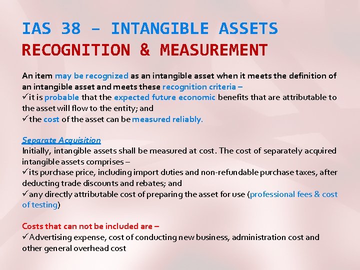 IAS 38 – INTANGIBLE ASSETS RECOGNITION & MEASUREMENT An item may be recognized as