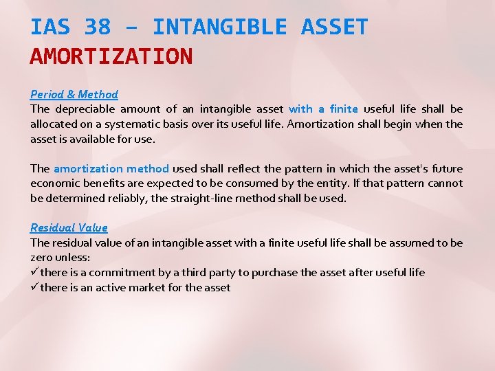 IAS 38 – INTANGIBLE ASSET AMORTIZATION Period & Method The depreciable amount of an