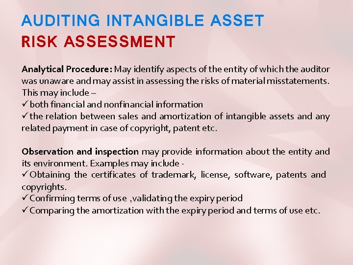 AUDITING INTANGIBLE ASSET RISK ASSESSMENT Analytical Procedure: May identify aspects of the entity of