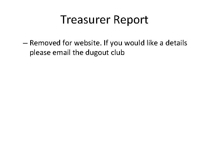 Treasurer Report – Removed for website. If you would like a details please email