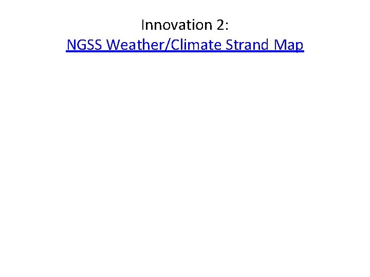 Innovation 2: NGSS Weather/Climate Strand Map 