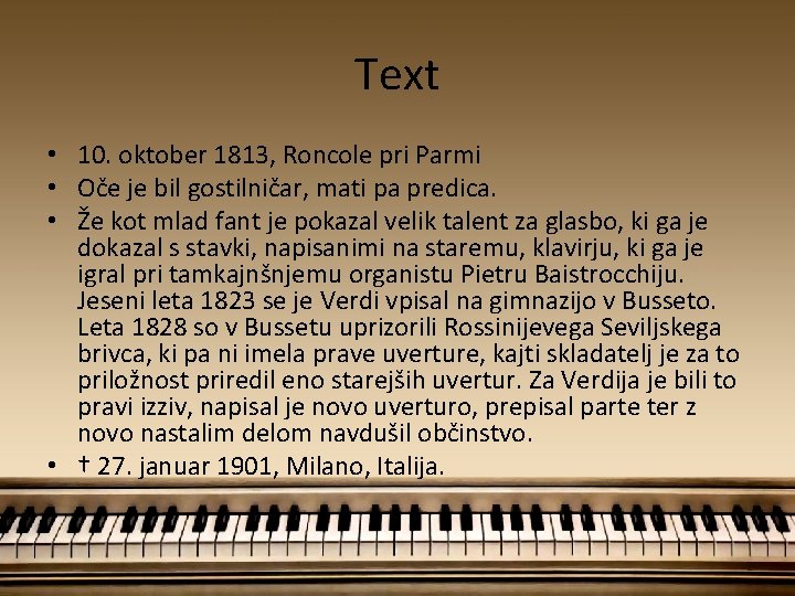 Text • 10. oktober 1813, Roncole pri Parmi • Oče je bil gostilničar, mati